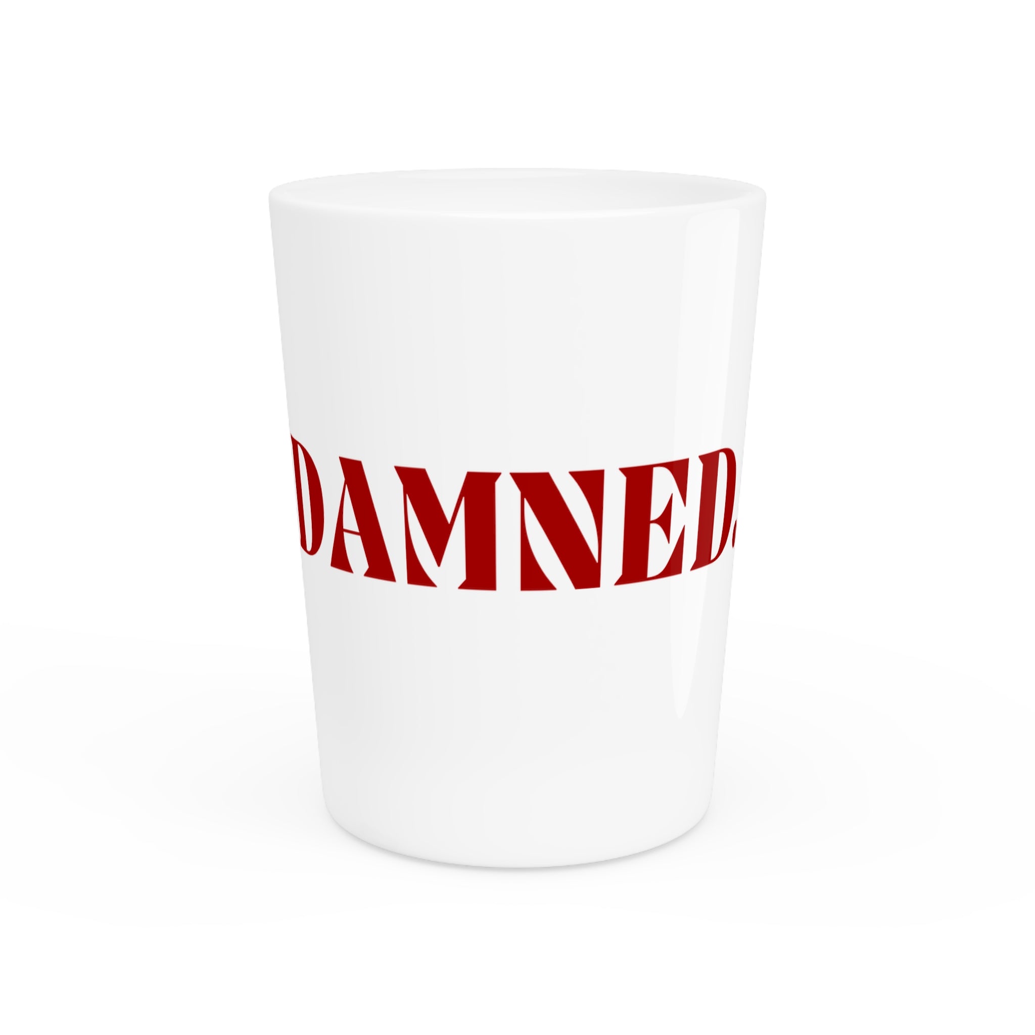 DAMNED Shot Glass