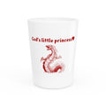 GOD'S LITTLE PRINCESS Shot Glass